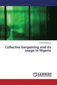 bokomslag Collective Bargaining and Its Usage in Nigeria