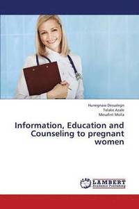 bokomslag Information, Education and Counseling to Pregnant Women