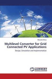bokomslag Multilevel Converter for Grid Connected PV Applications