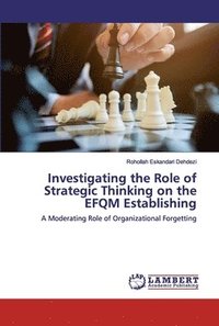 bokomslag Investigating the Role of Strategic Thinking on the EFQM Establishing