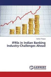 bokomslag IFRSs in Indian Banking Industry-Challenges Ahead