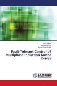 bokomslag Fault-Tolerant Control of Multiphase Induction Motor Drives
