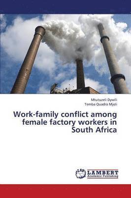 Work-Family Conflict Among Female Factory Workers in South Africa 1