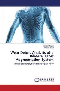 bokomslag Wear Debris Analysis of a Bilateral Facet Augmentation System