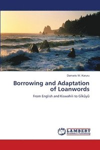 bokomslag Borrowing and Adaptation of Loanwords