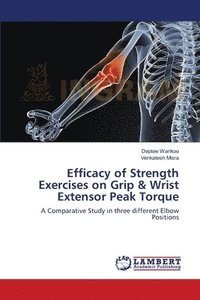 bokomslag Efficacy of Strength Exercises on Grip & Wrist Extensor Peak Torque