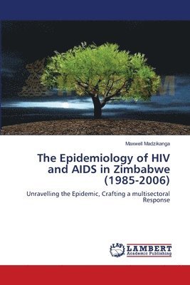 The Epidemiology of HIV and AIDS in Zimbabwe (1985-2006) 1