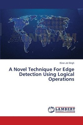 A Novel Technique For Edge Detection Using Logical Operations 1