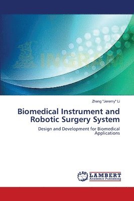 bokomslag Biomedical Instrument and Robotic Surgery System