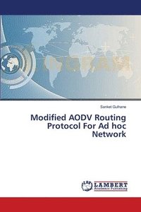 bokomslag Modified AODV Routing Protocol For Ad hoc Network