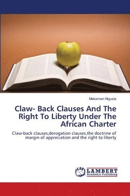 Claw- Back Clauses And The Right To Liberty Under The African Charter 1