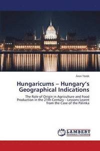 bokomslag Hungaricums - Hungary's Geographical Indications