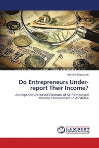 bokomslag Do Entrepreneurs Under-report Their Income?