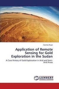 bokomslag Application of Remote Sensing for Gold Exploration in the Sudan