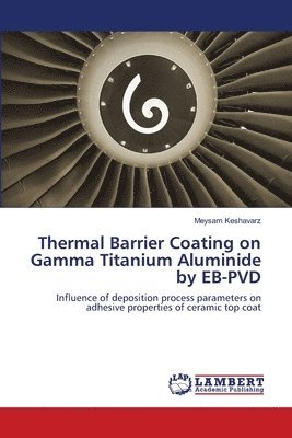 Thermal Barrier Coating on Gamma Titanium Aluminide by EB-PVD 1