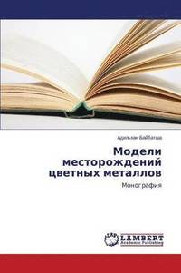 bokomslag Modeli mestorozhdeniy tsvetnykh metallov