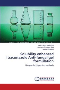 bokomslag Solubility enhanced itraconazole Anti-fungal gel formulation