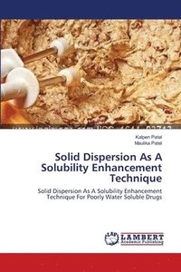 bokomslag Solid Dispersion As A Solubility Enhancement Technique