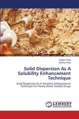Solid Dispersion As A Solubility Enhancement Technique 1