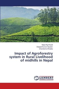 bokomslag Impact of Agroforestry system in Rural Livelihood of midhills in Nepal