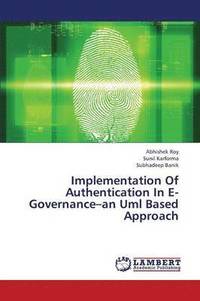 bokomslag Implementation of Authentication in E-Governance-An UML Based Approach