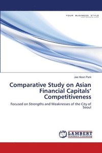 bokomslag Comparative Study on Asian Financial Capitals' Competitiveness