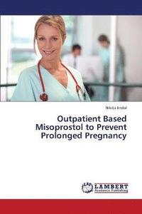 bokomslag Outpatient Based Misoprostol to Prevent Prolonged Pregnancy
