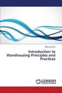 bokomslag Introduction to Warehousing Principles and Practices