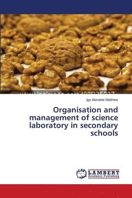 Organisation and management of science laboratory in secondary schools 1