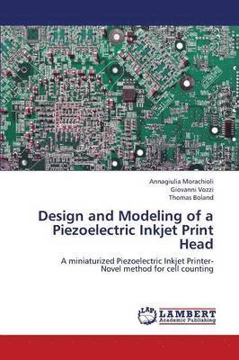 Design and Modeling of a Piezoelectric Inkjet Print Head 1