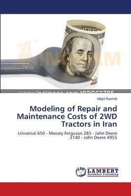 bokomslag Modeling of Repair and Maintenance Costs of 2WD Tractors in Iran