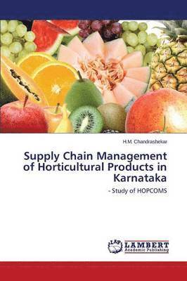 Supply Chain Management of Horticultural Products in Karnataka 1