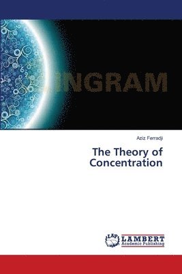 The Theory of Concentration 1