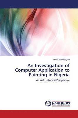 An Investigation of Computer Application to Painting in Nigeria 1