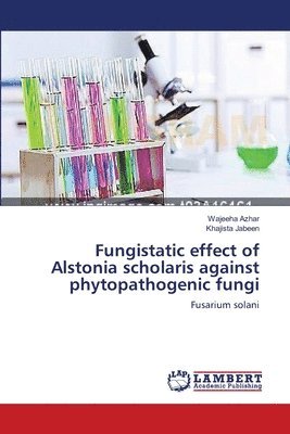 bokomslag Fungistatic effect of Alstonia scholaris against phytopathogenic fungi
