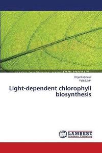bokomslag Light-dependent chlorophyll biosynthesis