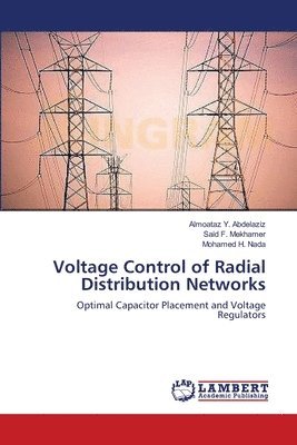 Voltage Control of Radial Distribution Networks 1