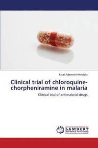 bokomslag Clinical Trial of Chloroquine-Chorpheniramine in Malaria