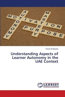 Understanding Aspects of Learner Autonomy in the UAE Context 1