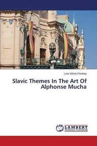 bokomslag Slavic Themes in the Art of Alphonse Mucha