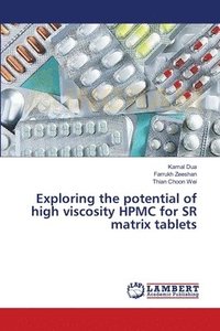 bokomslag Exploring the potential of high viscosity HPMC for SR matrix tablets