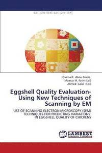bokomslag Eggshell Quality Evaluation- Using New Techniques of Scanning by Em
