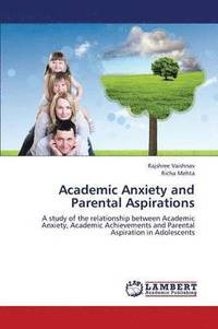 bokomslag Academic Anxiety and Parental Aspirations