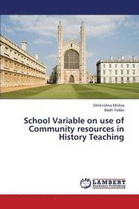 bokomslag School Variable on Use of Community Resources in History Teaching
