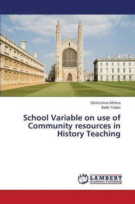 School Variable on Use of Community Resources in History Teaching 1