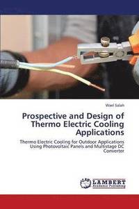 bokomslag Prospective and Design of Thermo Electric Cooling Applications