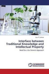bokomslag Interface Between Traditional Knowledge and Intellectual Property