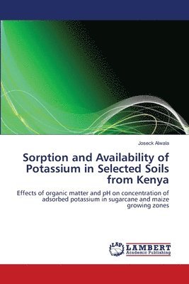 bokomslag Sorption and Availability of Potassium in Selected Soils from Kenya