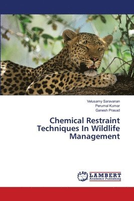 Chemical Restraint Techniques In Wildlife Management 1