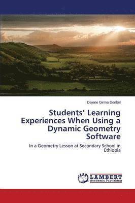 Students' Learning Experiences When Using a Dynamic Geometry Software 1